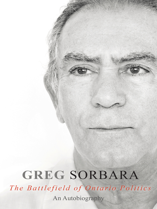 Title details for The Battlefield of Ontario Politics by Greg Sorbara - Available
